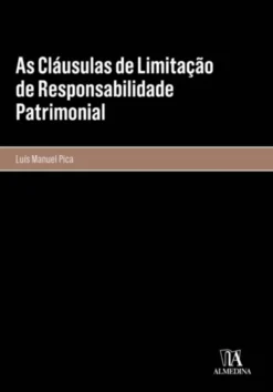 As Cláusulas de Limitação de Responsabilidade Patrimonial