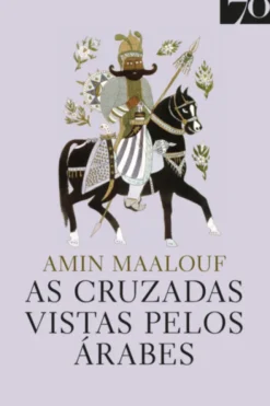 As Cruzadas vistas pelos Árabes