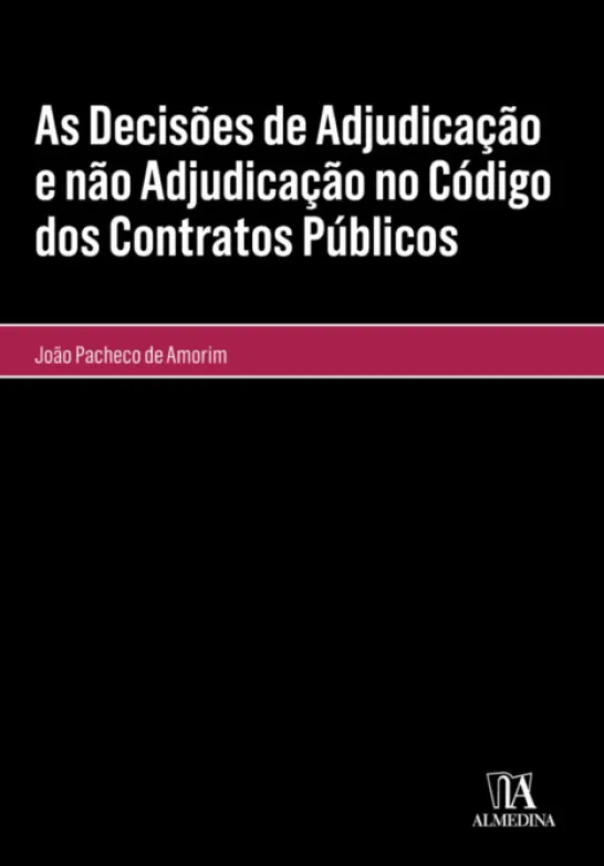As Decisões de Adjudicação e não Adjudicação no Código dos Contratos Públicos