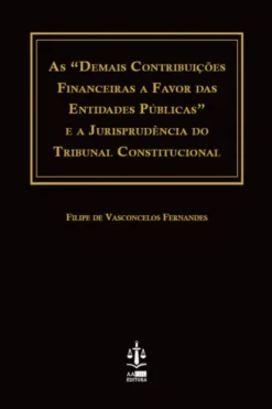 As “Demais Contribuições Financeiras a Favor das Entidades Públicas” e A Jurisprudência do Tribunal Constitucional