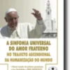 A Sinfonia Universal do Amor Fraterno no Trajecto Ascensional da Humanização do Mundo