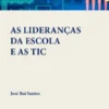 As Lideranças da Escola e as TIC