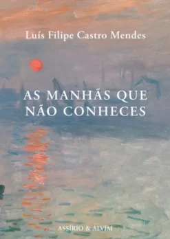 As Manhãs que não Conheces