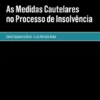 As Medidas Cautelares no Processo de Insolvência- Em especial, o Administrador Judicial Provisório