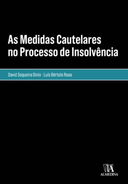 As Medidas Cautelares no Processo de Insolvência- Em especial, o Administrador Judicial Provisório