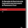 As Operações de Reestruturação Empresarial como Instrumento de Planeamento Fiscal