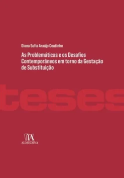 As Problemáticas e os Desafios Contemporâneos em torno da Gestação de Substituição