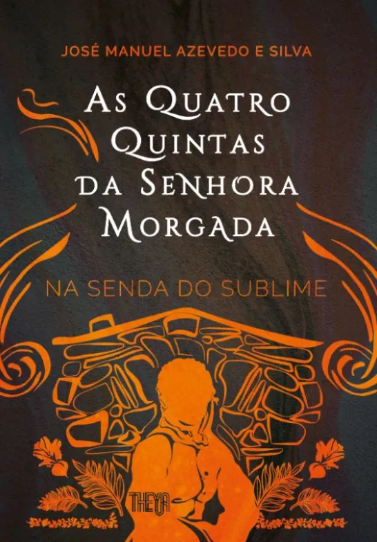 As Quatro Quintas da Senhora Morgada - Na Senda do Sublime