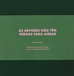 As Árvores Não Têm Pernas para Andar