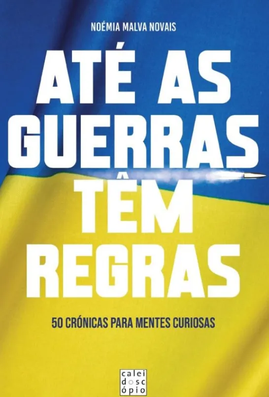 Até as Guerras têm Regras - 50 Crónicas para Mentes Curiosas