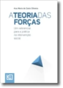 A Teoria das Forças - Um referencial para a prática na intervenção social