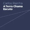 A Terra Chama - Escuto