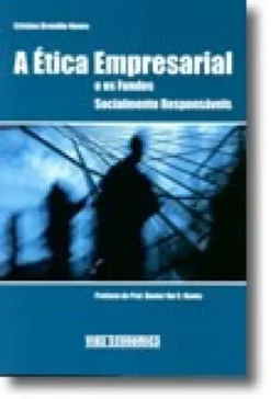 A Ética Empresarial e os Fundos Socialmente Responsáveis