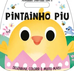 Atividades Divertidas com o Pintainho Piu