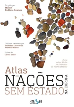 Atlas das Nações sem Estado na Europa: povos minoritários em demanda do conhecimento
