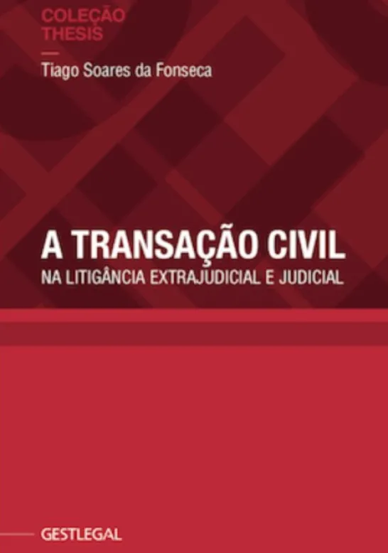 A Transação Civil - Na Litigância Extrajudicial e Judicial