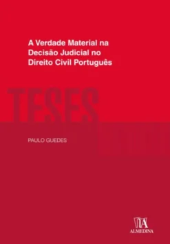 A Verdade Material na Decisão Judicial no Direito Civil Português