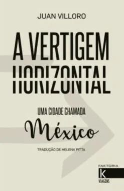A Vertigem Horizontal - Uma Cidade Chamada México
