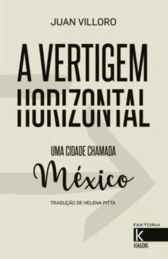 A Vertigem Horizontal - Uma Cidade Chamada México