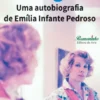 A Viagem - Uma Autobiografia de Emília Infante Pedroso