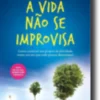 A Vida não se Improvisa