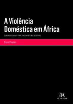 A Violência Doméstica em África: o ensino jurídico-penal em contexto policial e multicultural