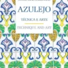 Azulejo - Técnica e Arte / Technique and Art