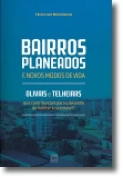 Bairros Planeados e Novos Modos de Vida - Olivais e Telheiras: que contributos para o desenho do habitar sustentável?