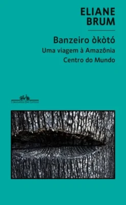 Banzeiro Òkòtó - Uma Viagem à Amazônia Centro do Mundo