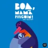 Boa, Mamã Pinguim!