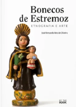 Bonecos de Estremoz: Etnografia e Arte
