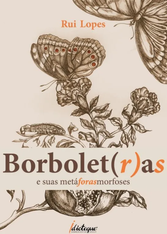 Borbolet(r)as e suas Metá(foras)morfoses