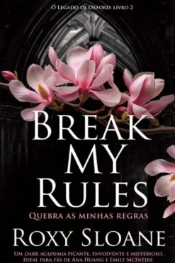 Break My Rules - Quebra as Minhas Regras - Livro 2