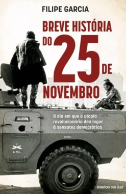 Breve História do 25 de Novembro - O Dia em que a Utopia Revolucionária deu Lugar à Sensatez Democrática