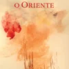 Breves Notas Sobre o Oriente
