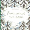 Brincamos na Neve