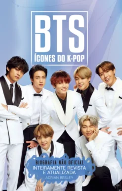 Bts, Ícones Do K-Pop – Biografia Não Oficial (Edição Revista E Atualizada)