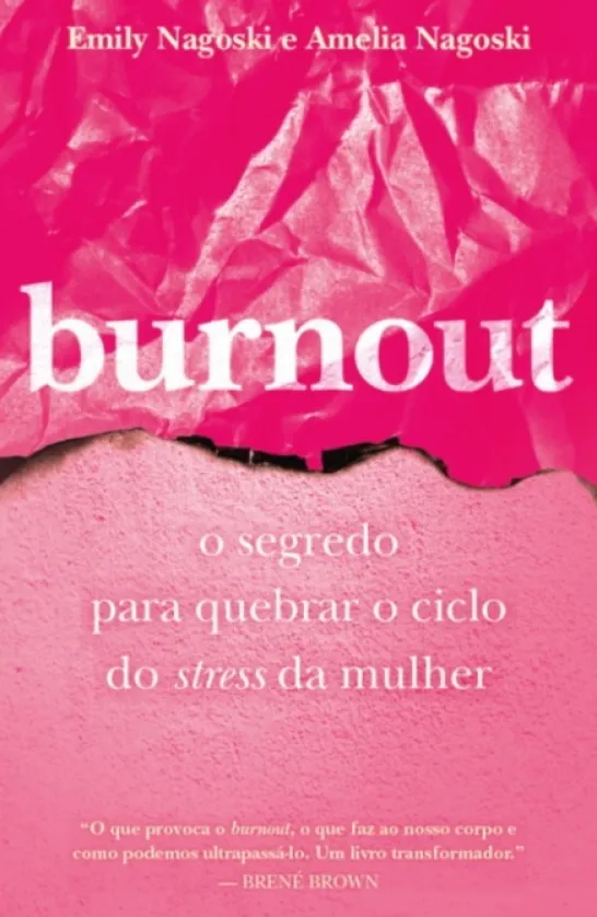 Burnout - O Segredo para Quebrar o Ciclo do Stress da Mulher