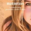 Cabelos Naturais: Cuidados de Beleza para Tratar e Cuidar do Cabelo