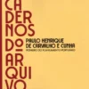 Cadernos do Arquivo Vol. I