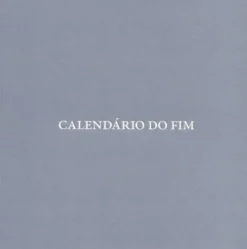 Calendário do Fim / Calendário do Princípio