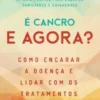 É Cancro. E Agora?