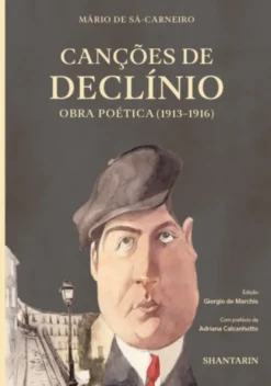 Canções de Declínio - Obra poética (1913–1916)