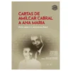 Cartas de Amílcar Cabral a Ana Maria - Entre Mim e Ti