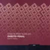 Casos Práticos de Direito Penal - Parte Geral