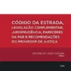 Código da Estrada - Legislação Complementar, Jurisprudência, Pareceres da PGR e Recomendações do Provedor de Justiça