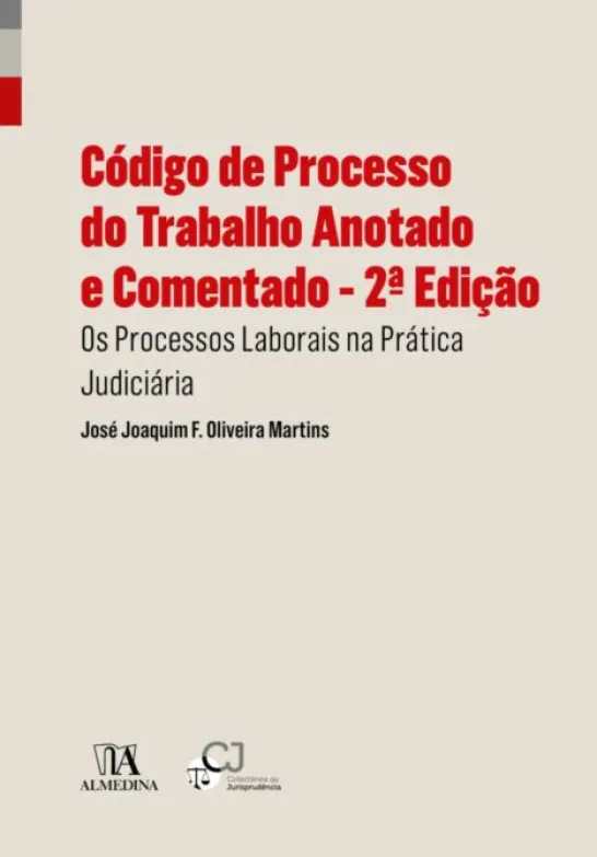Código de Processo do Trabalho Anotado e Comentado - Os Processos Laborais na Prática Judiciária - 2ª Edição