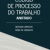 Código de Processo do Trabalho Anotado