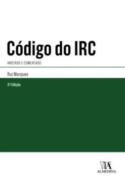 Código do IRC Anotado e Comentado - 3.ª Edição