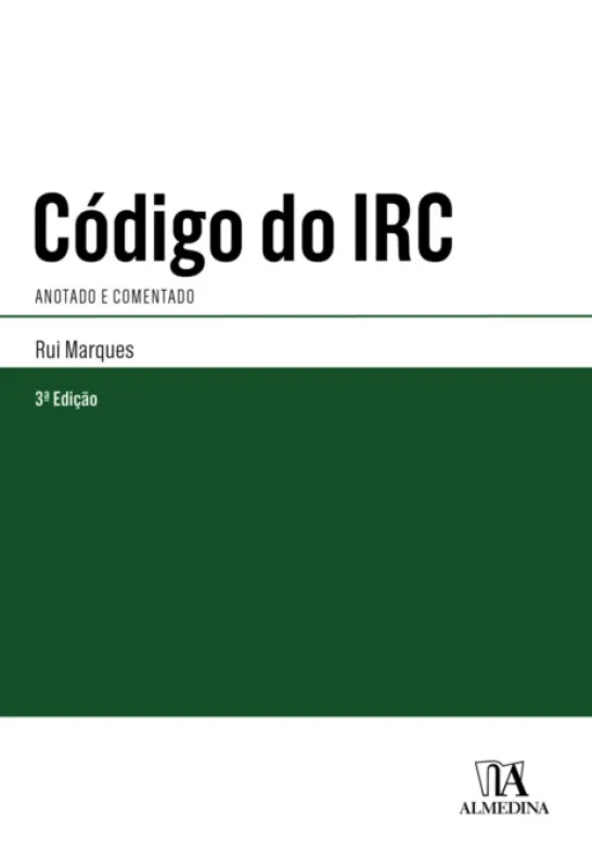 Código do IRC Anotado e Comentado - 3.ª Edição